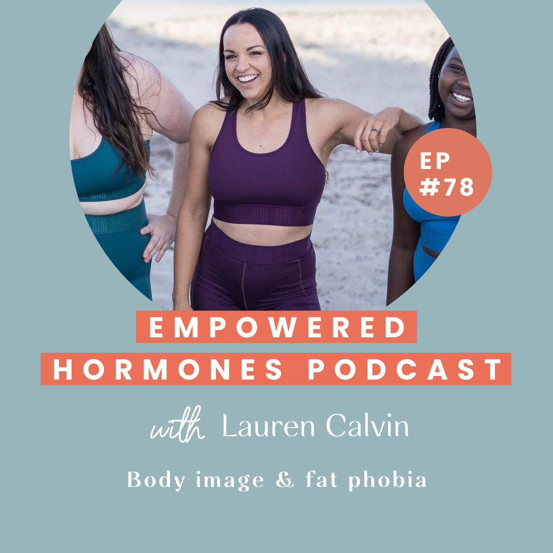 #78 Body image & fat phobia with Lauren Calvin