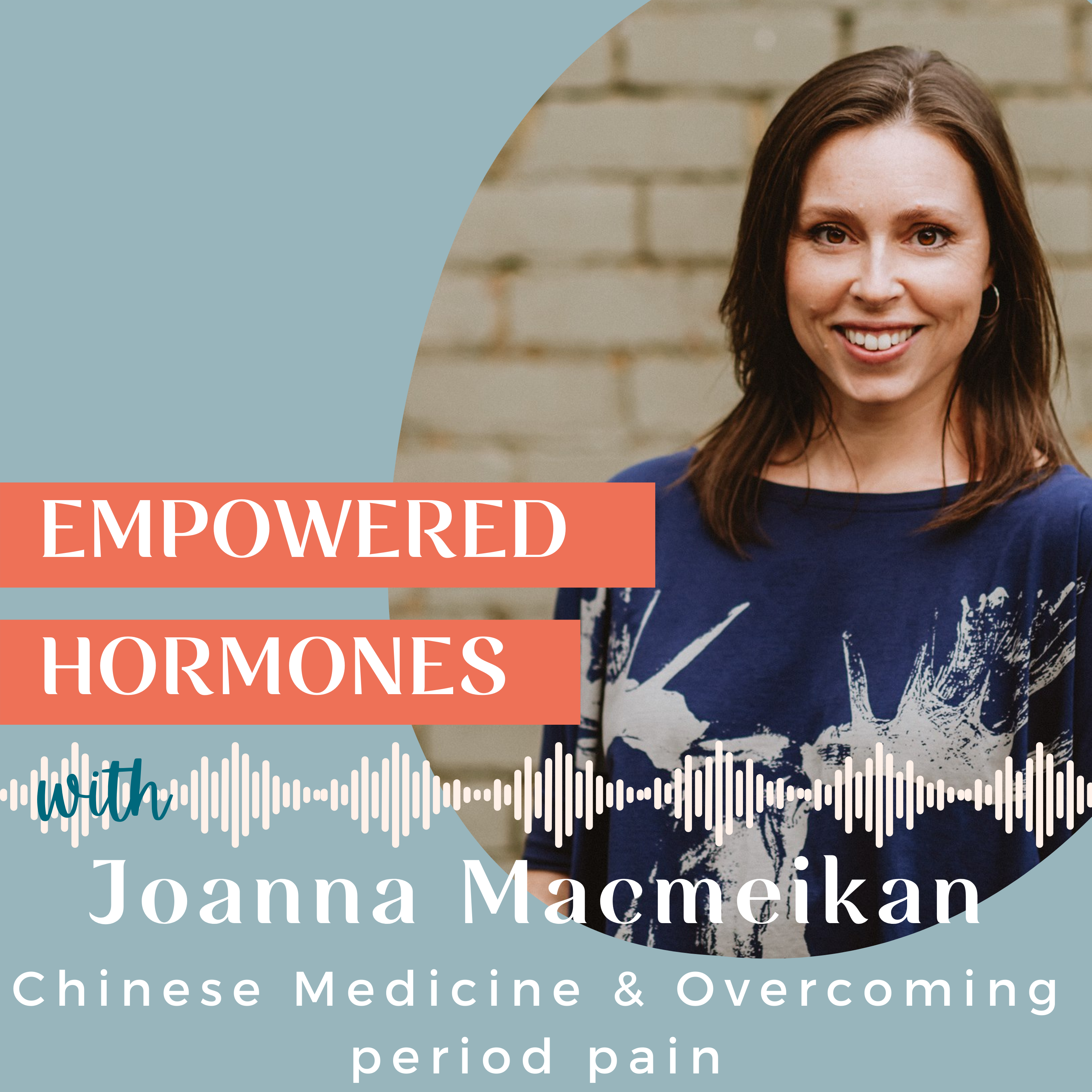 #4 Period Pain | Acupuncture, Chinese Medicine & overcoming period pain with Dr Joanna