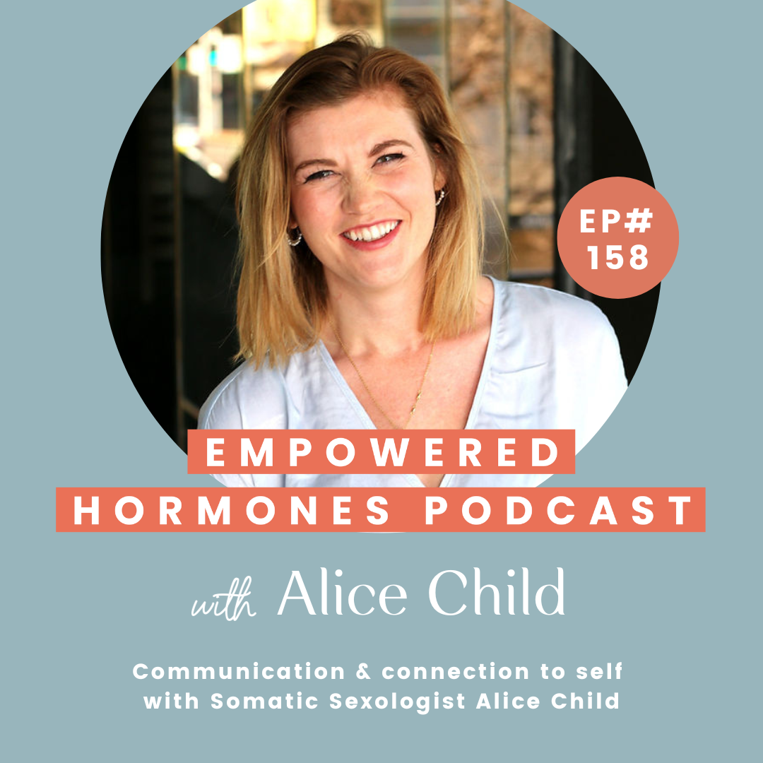 #158 Communication & Connection to Self with Somatic Sexologist Alice Child episode artwork