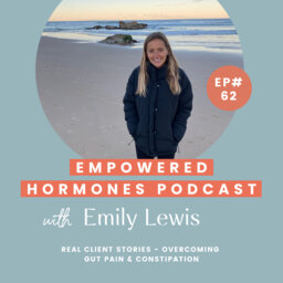 #62 Real Client Stories - Overcoming gut pain & constipation with Emily