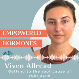 #37: Getting to the root cause of your acne with Viven Allread