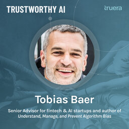 Algorithm Bias with Tobias Baer, author of Understand, Manage, and Prevent Algorithm Bias