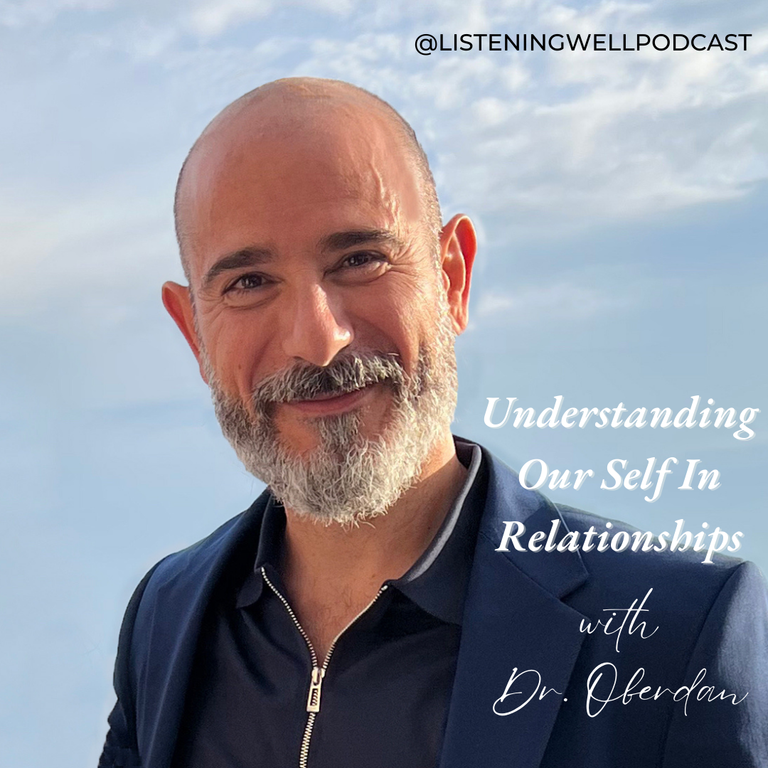 Understanding Our Self In Relationships with Dr. Oberdan Marianetti