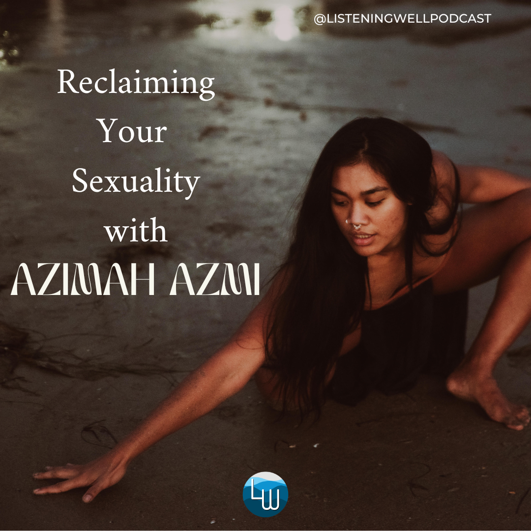 Reclaiming Your Sexuality with Azimah Azmi
