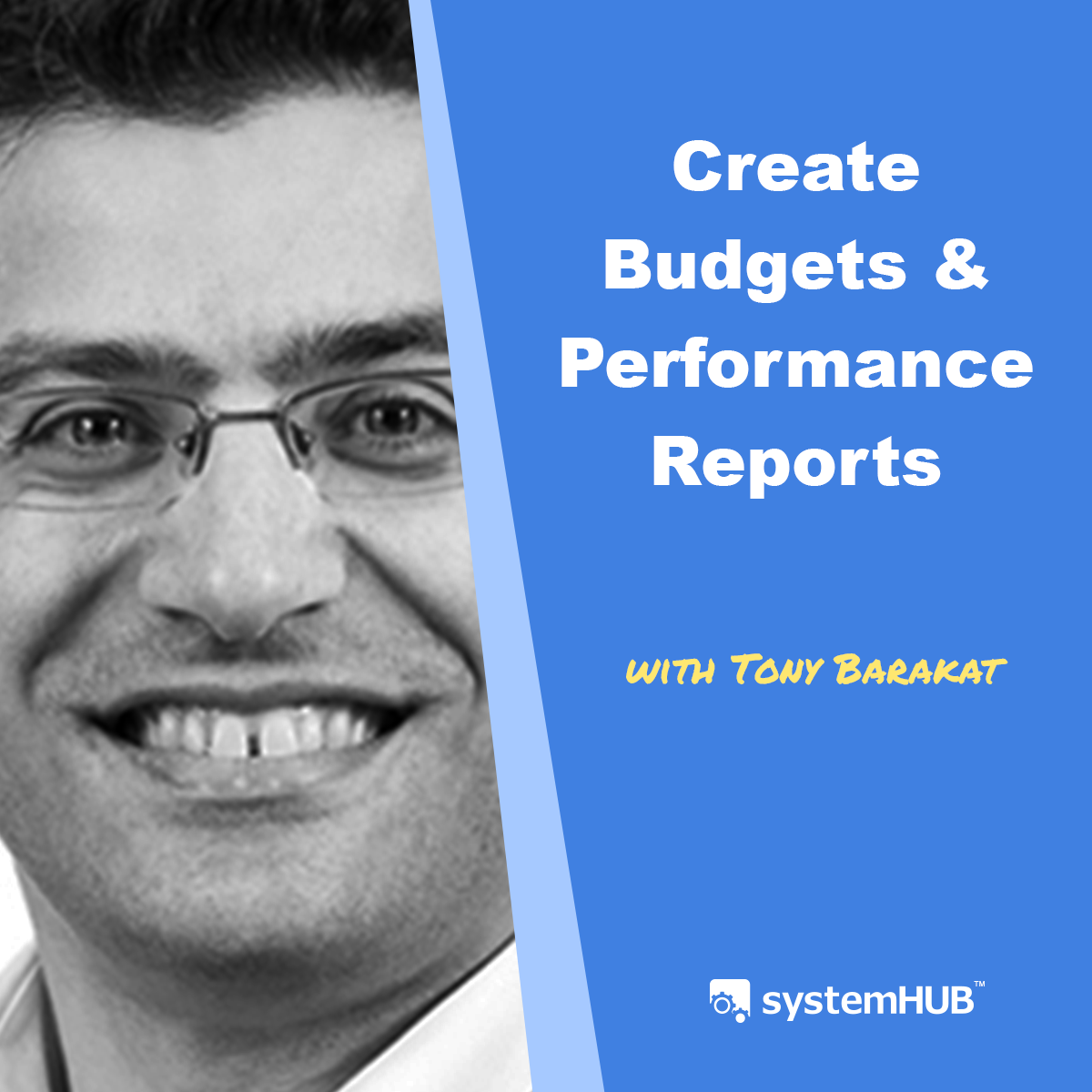 Creating Budgets, Reports, and Business Performance with Tony Barakat