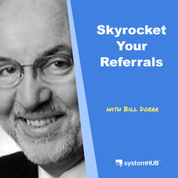 The Ultimate Lead Referral System with Bill Doerr