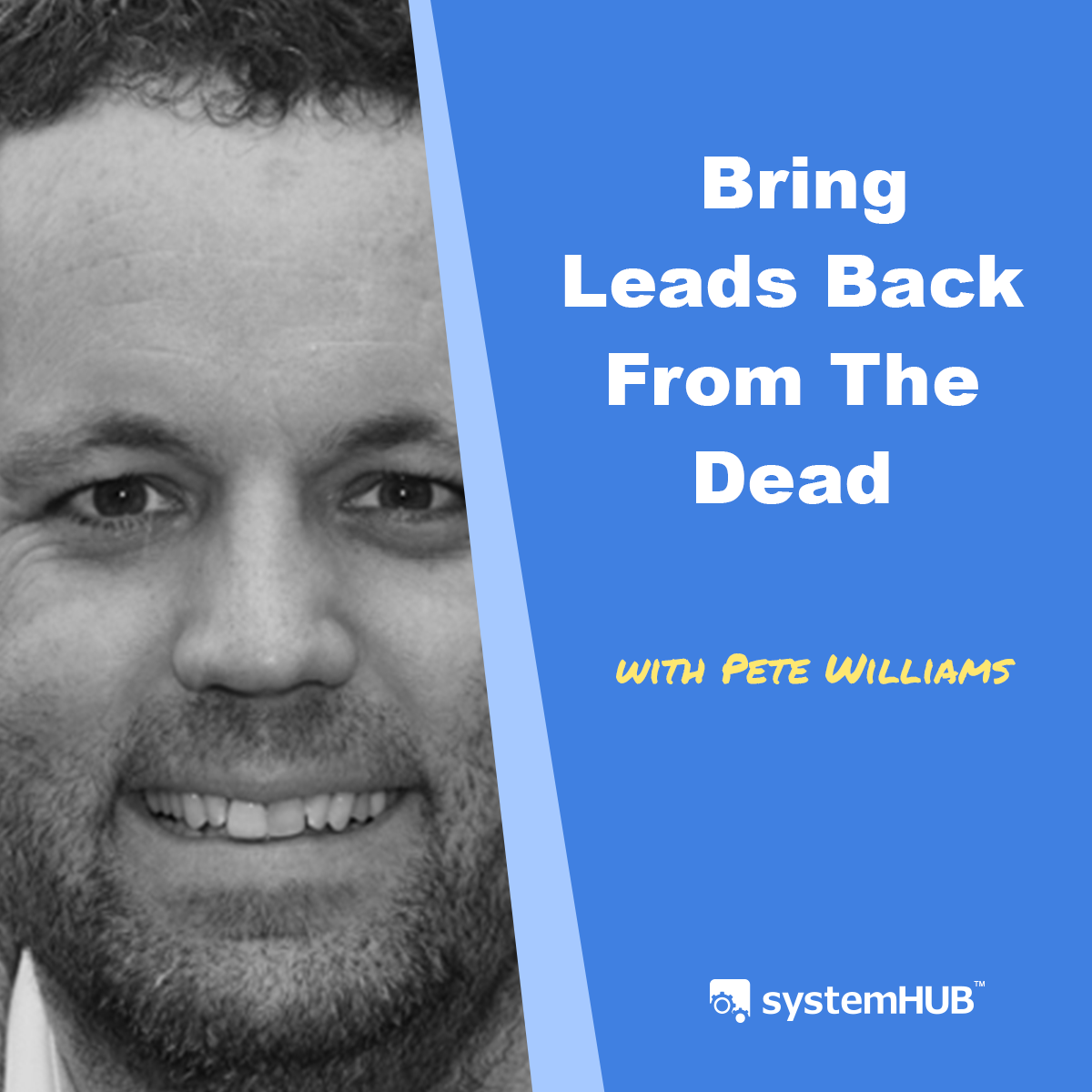 Bringing Leads Back from the Dead with Pete Williams