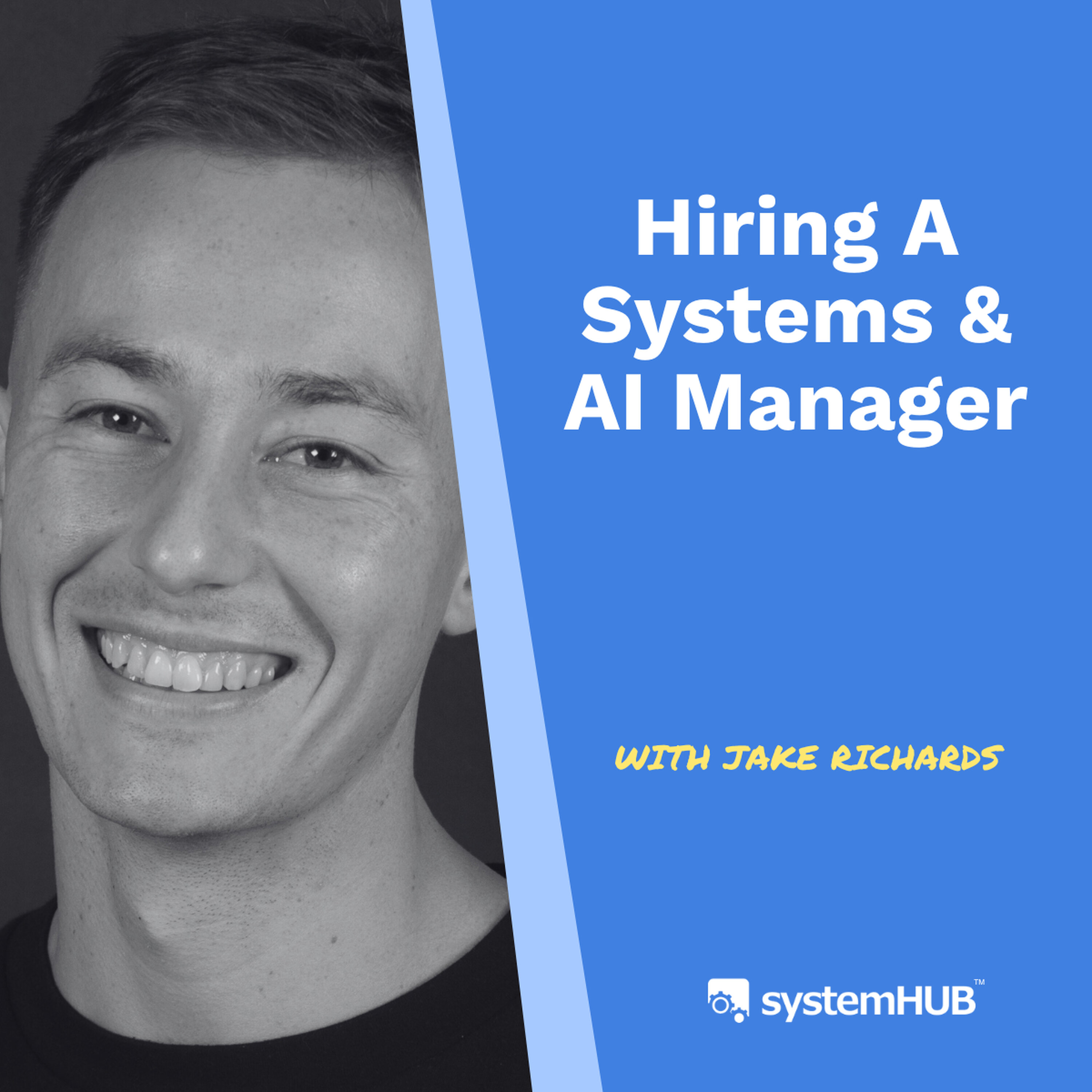 S3:E13 Hiring a Systems & AI Manager with Jake Richards episode artwork