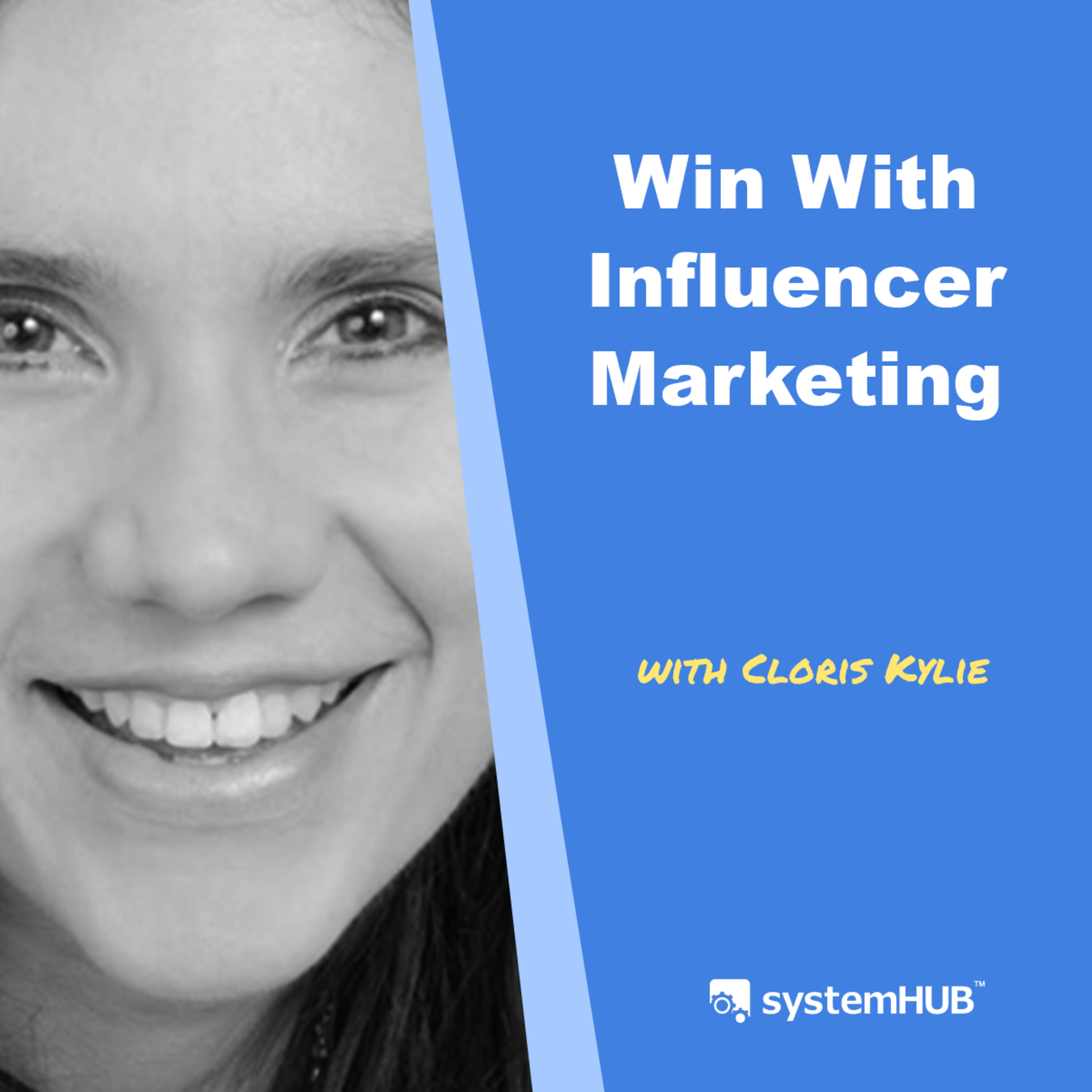 The Influencer Marketing System with Cloris Kylie