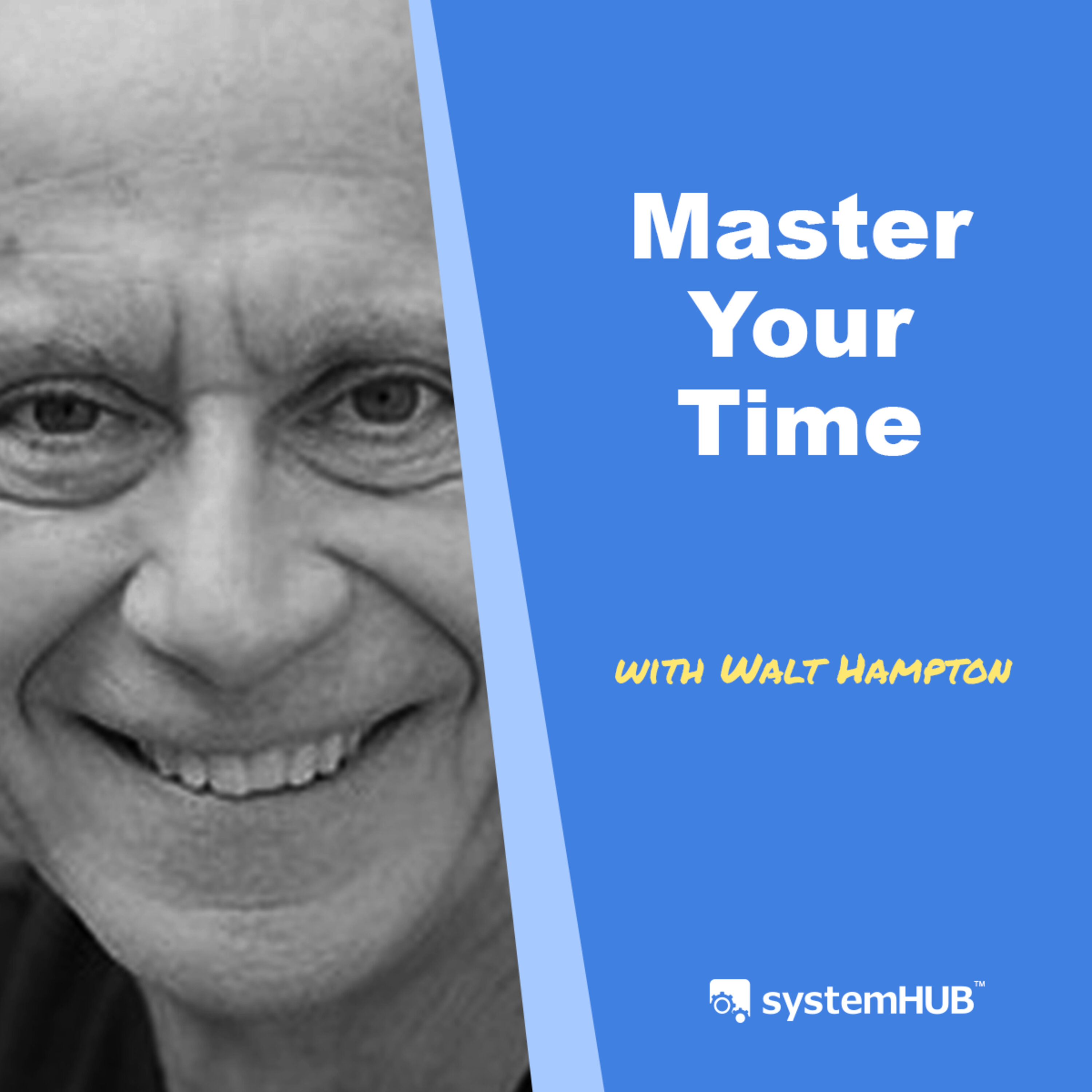 The Power Principles of Time Mastery with Walt Hampton, J.D.