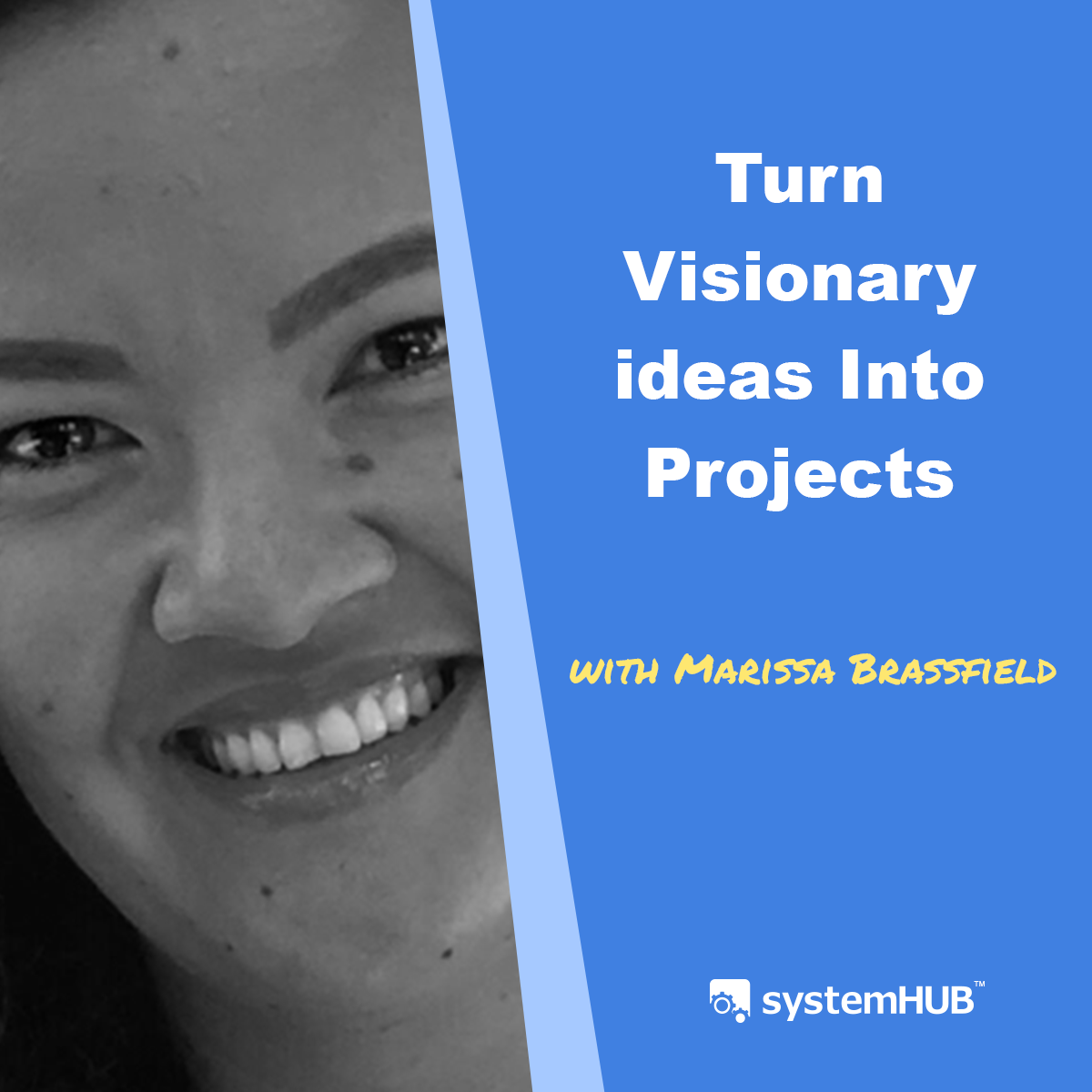 The System to Turn Visionary Ideas Into Projects, Experiences & Businesses with Marissa Brassfield