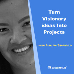 The System to Turn Visionary Ideas Into Projects, Experiences & Businesses with Marissa Brassfield