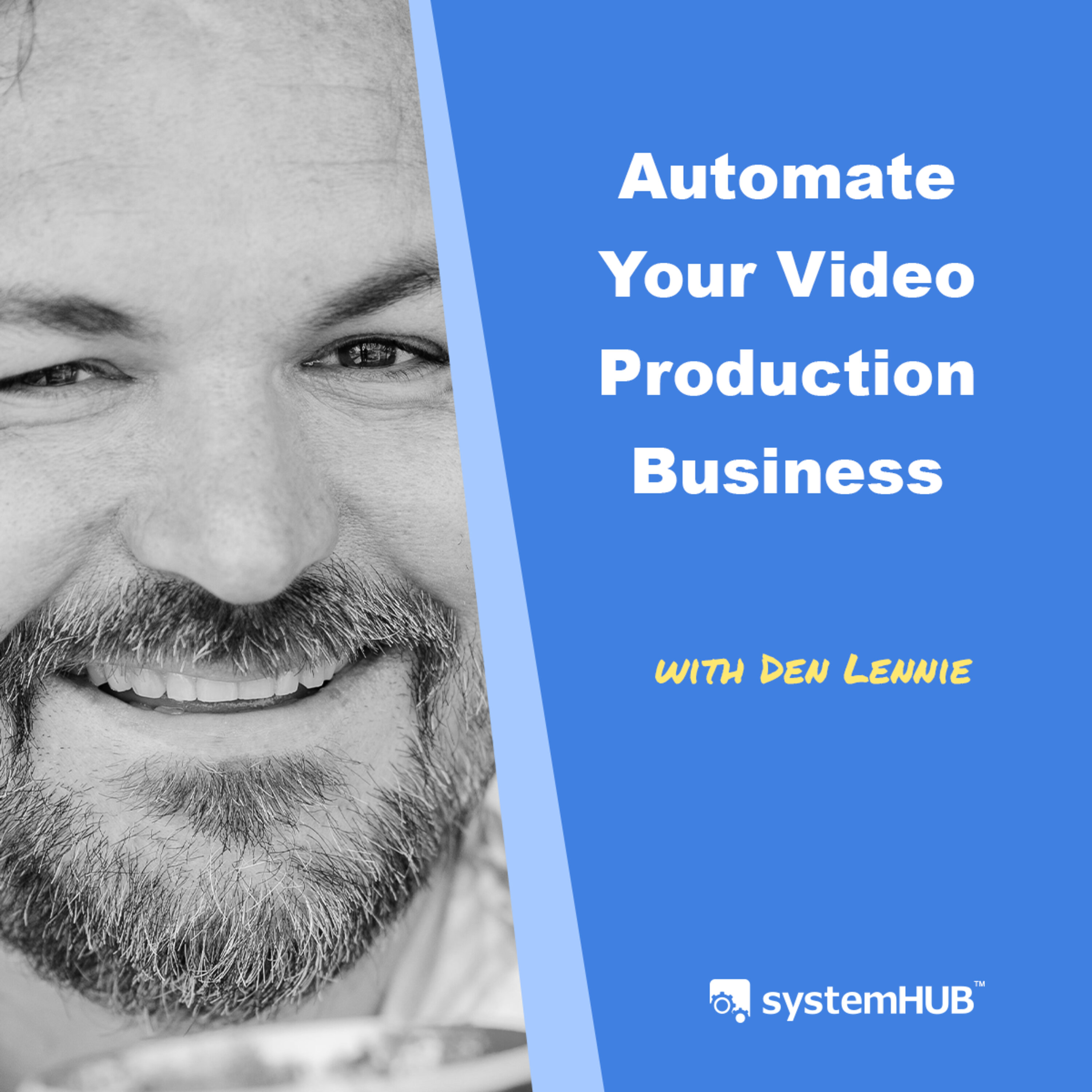 The Video Production Operating System with Den Lennie