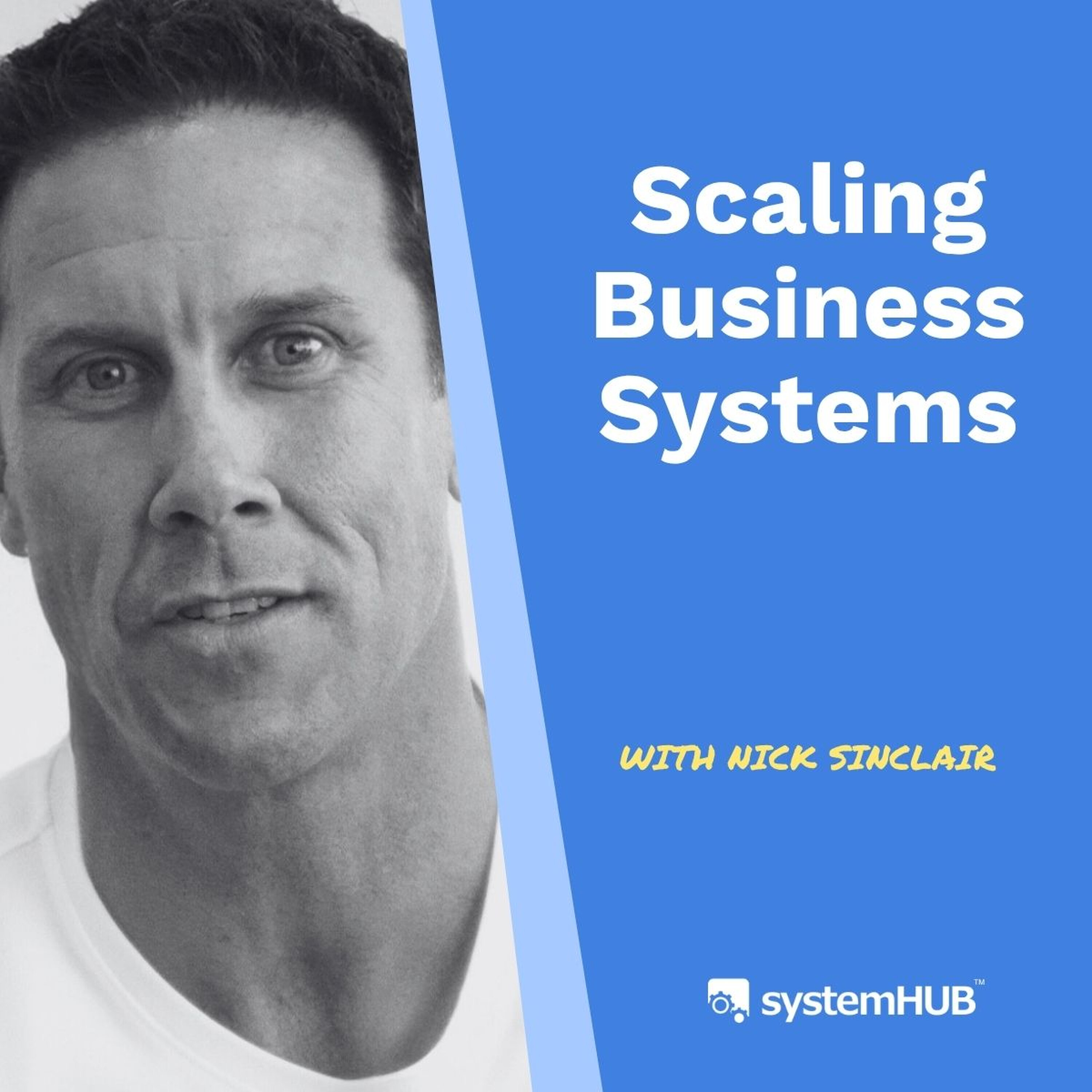 Scaling Business Systems | Nick Sinclair