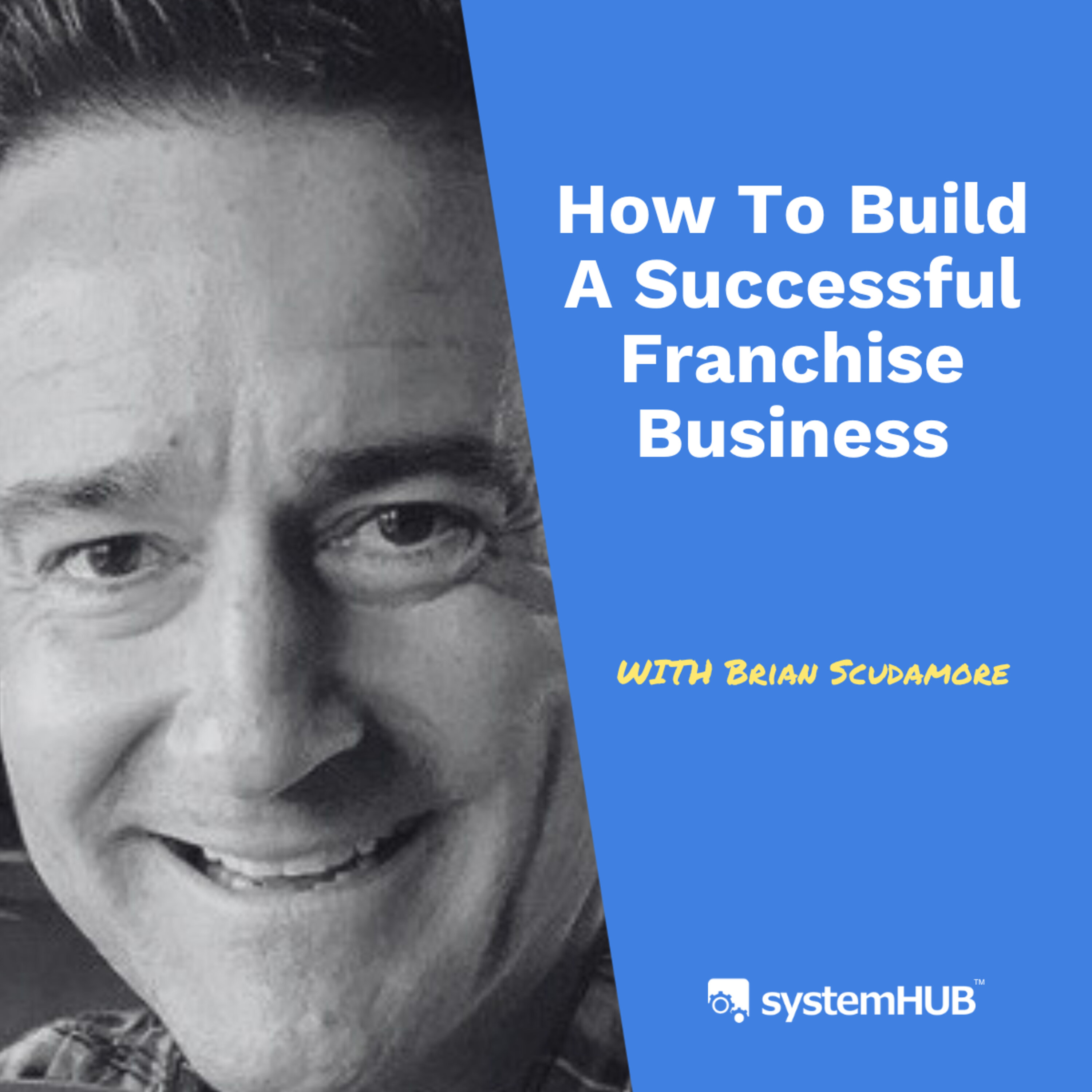 How To Build A Successful Franchise Business with Brian Scudamore