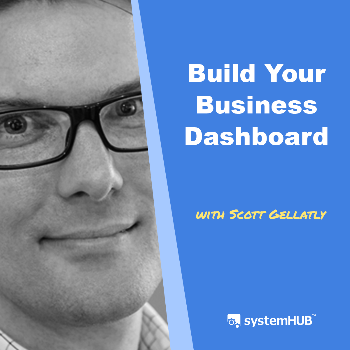 The 'Laser Focus' Dashboard System with Scott Gellatly