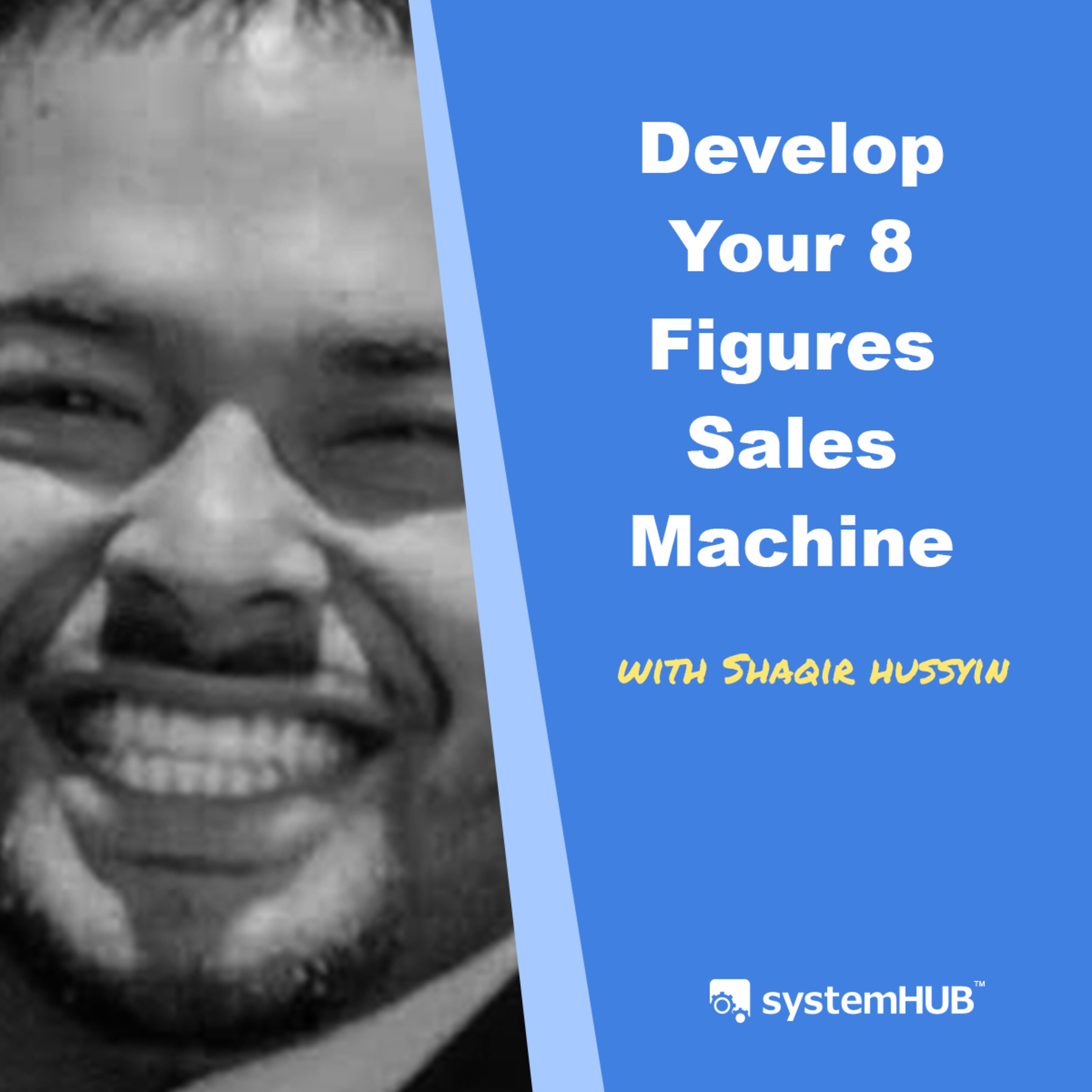The Sales System Of An 8 Figure Business with Shaqir Hussyin