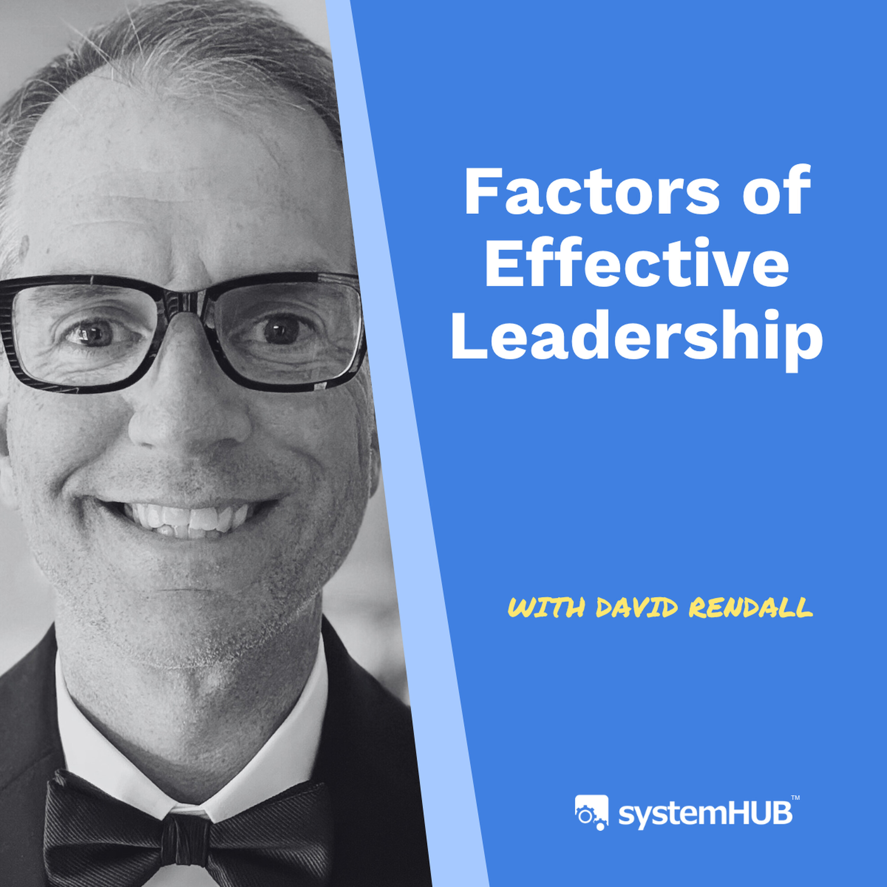 S4:E3 Factors of Effective Leadership with David Rendall episode artwork