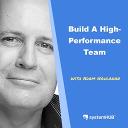 Creating a High-performing Remote Team with Adam Houlahan