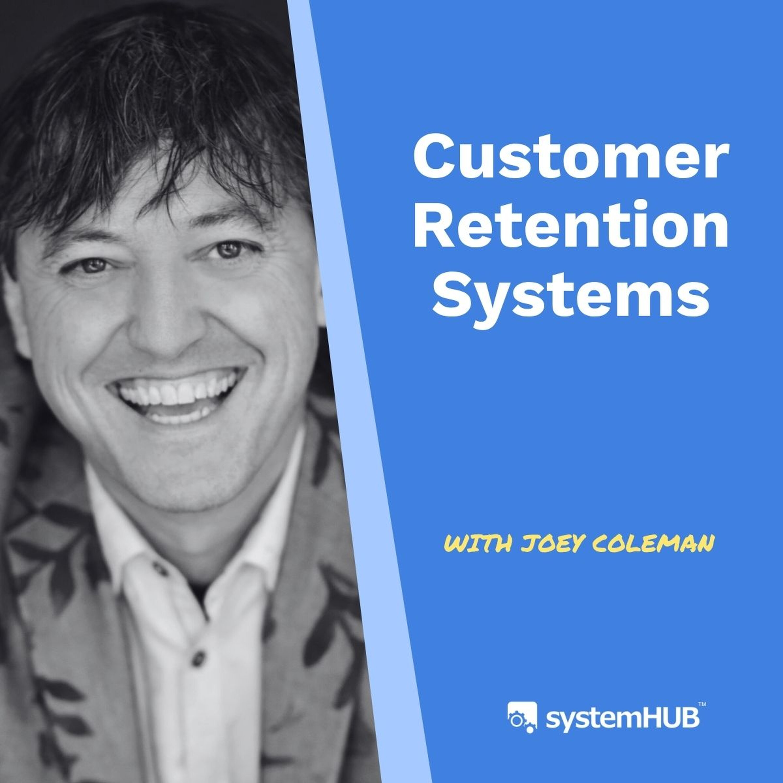 Customer Retention Systems | Joey Coleman