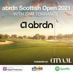 The City A.M. Podcast with Sam Torrance Episode 1: A preview of the abrdn Scottish Open