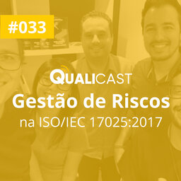 #033 – Gestão de Riscos na ISO/IEC 17025:2017