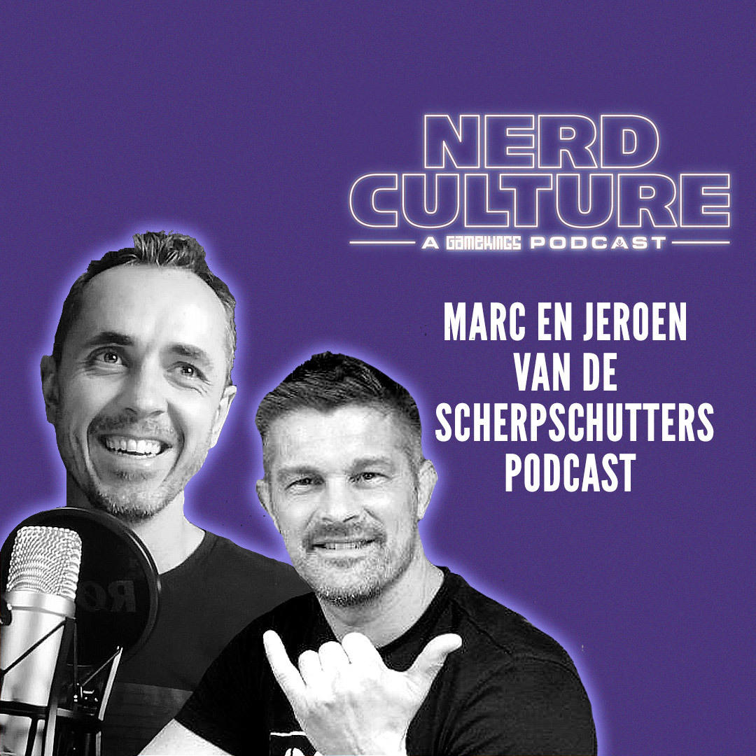 10: Nerd Culture: Marc en Jeroen van de Scherpschutters Podcast