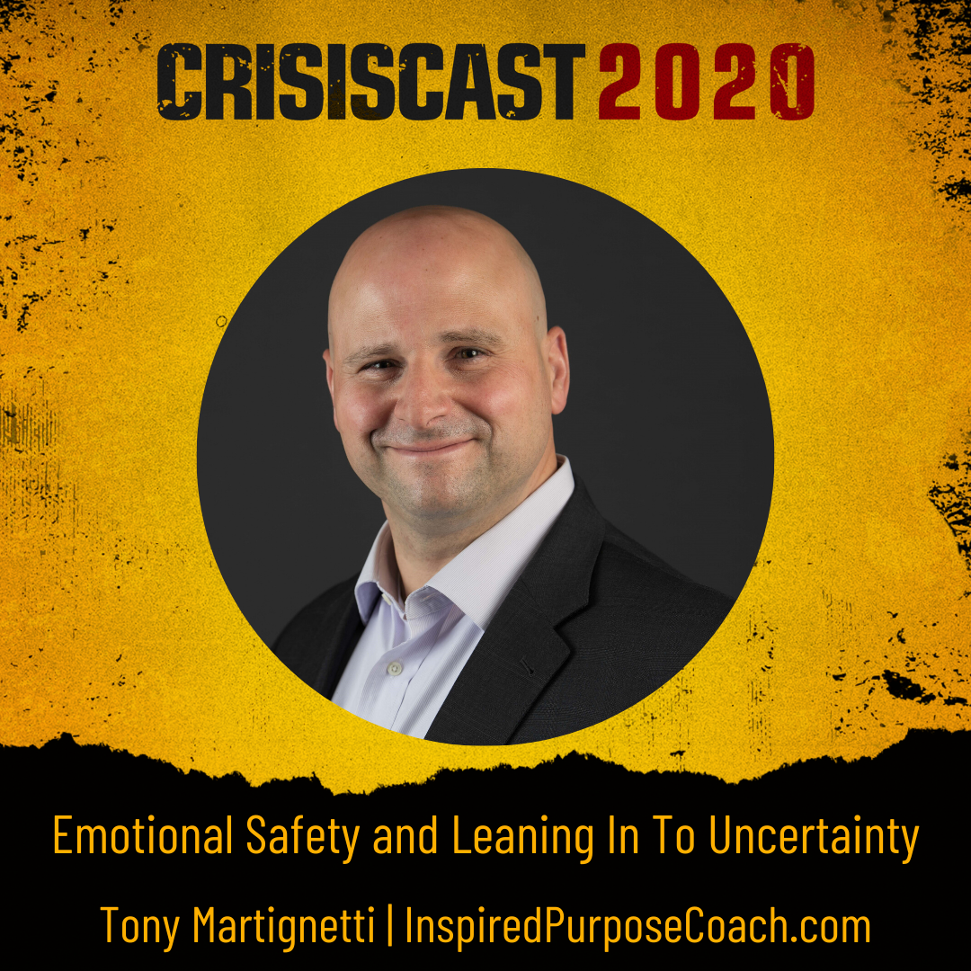 Emotional Safety and Leaning Into Uncertainty with Tony Martignetti