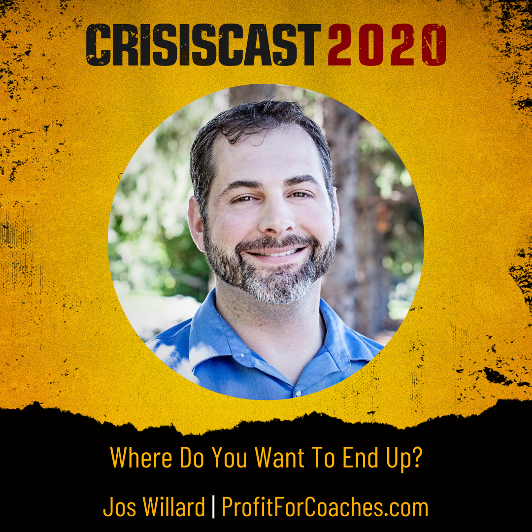Where Do You Want to End Up? with Jos Willard