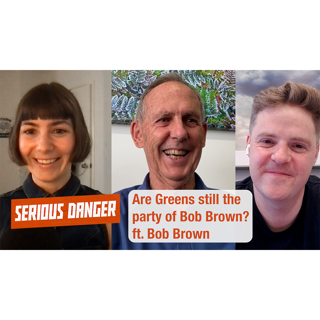 163: Are Greens still the party of Bob Brown? ft. Bob Brown
