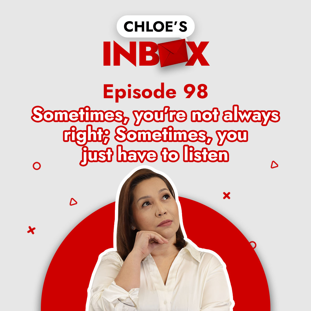 Sometimes, you’re not always right; Sometimes, you just have to listen