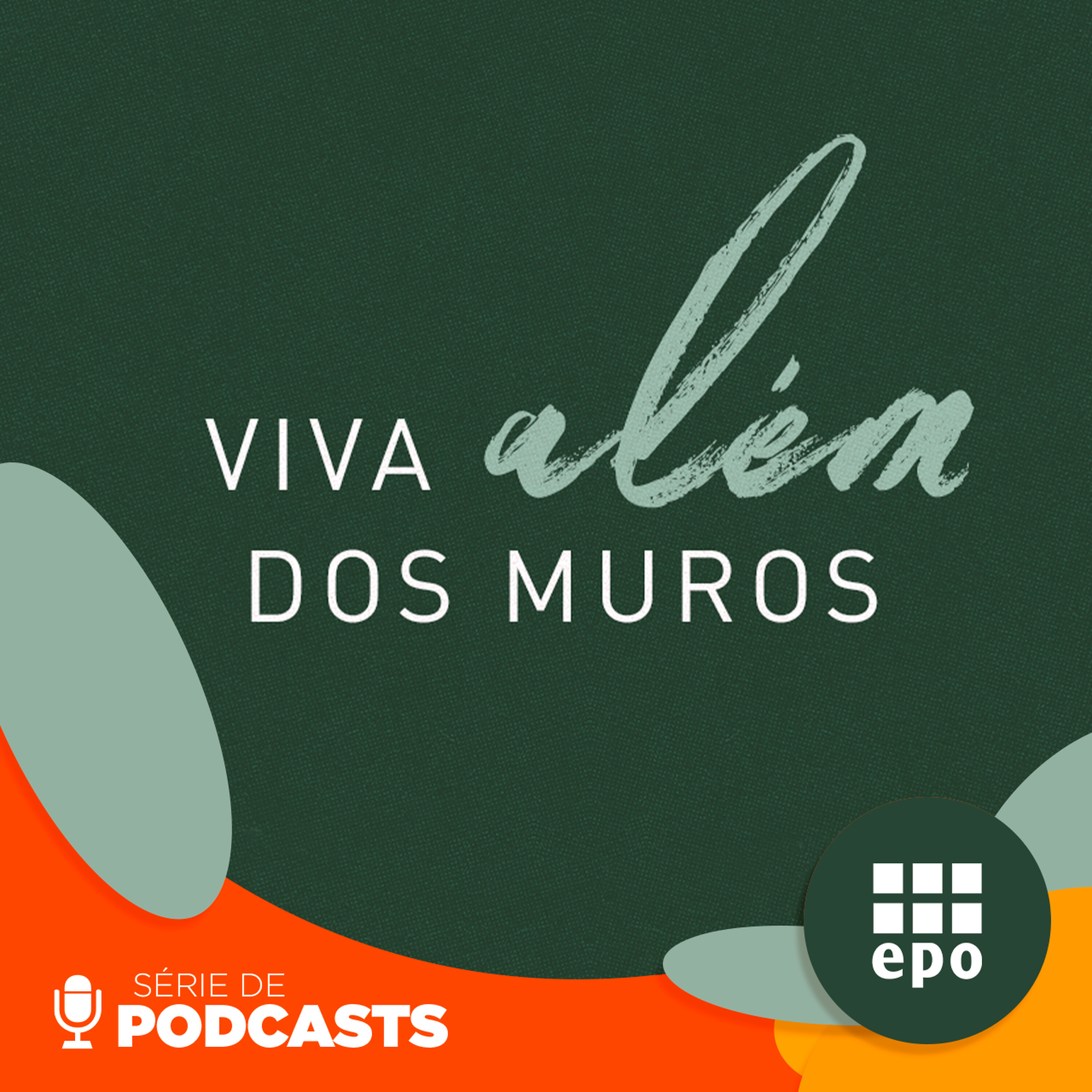 Série de Podcasts – Viva Além dos Muros – Ep. 2
