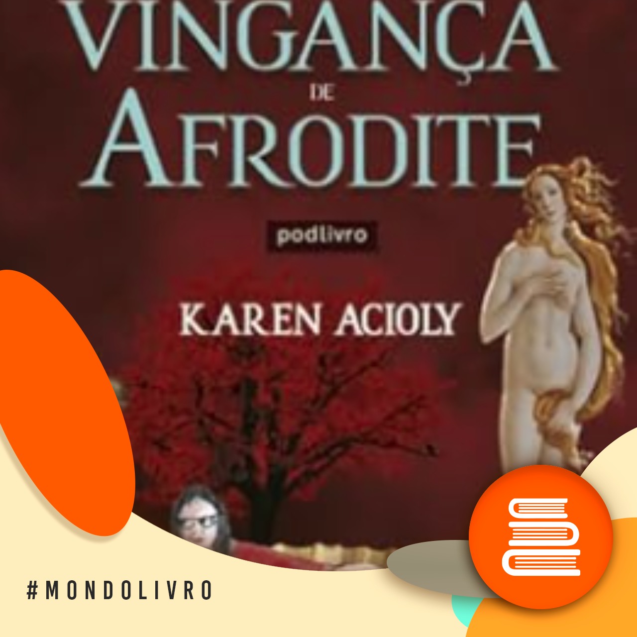 Mondolivro - Karen Acioly lança “A vingança de Afrodite”