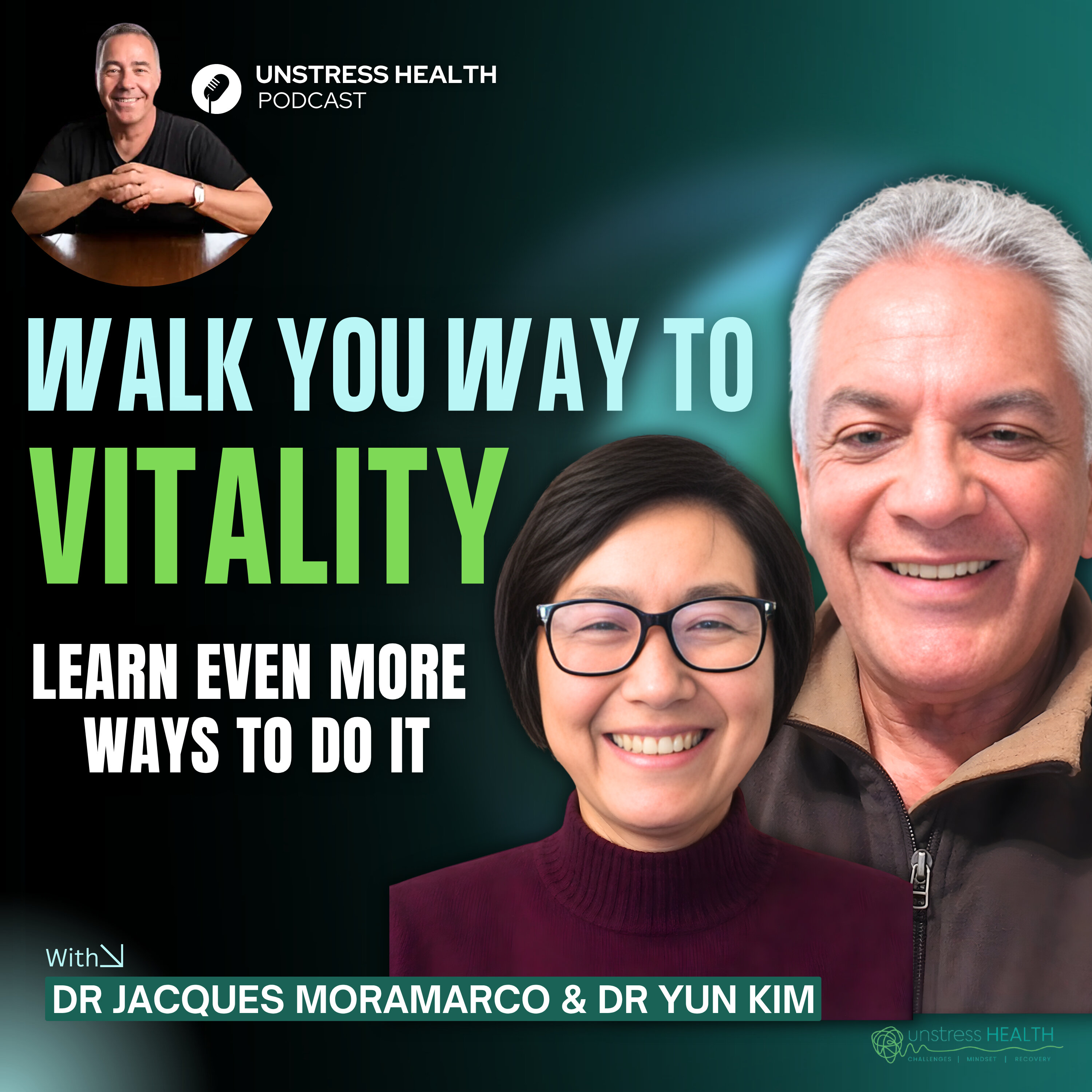Walking Your Way to Vitality with Dr. Jacques MoraMarco & Dr. Yun Kim episode artwork