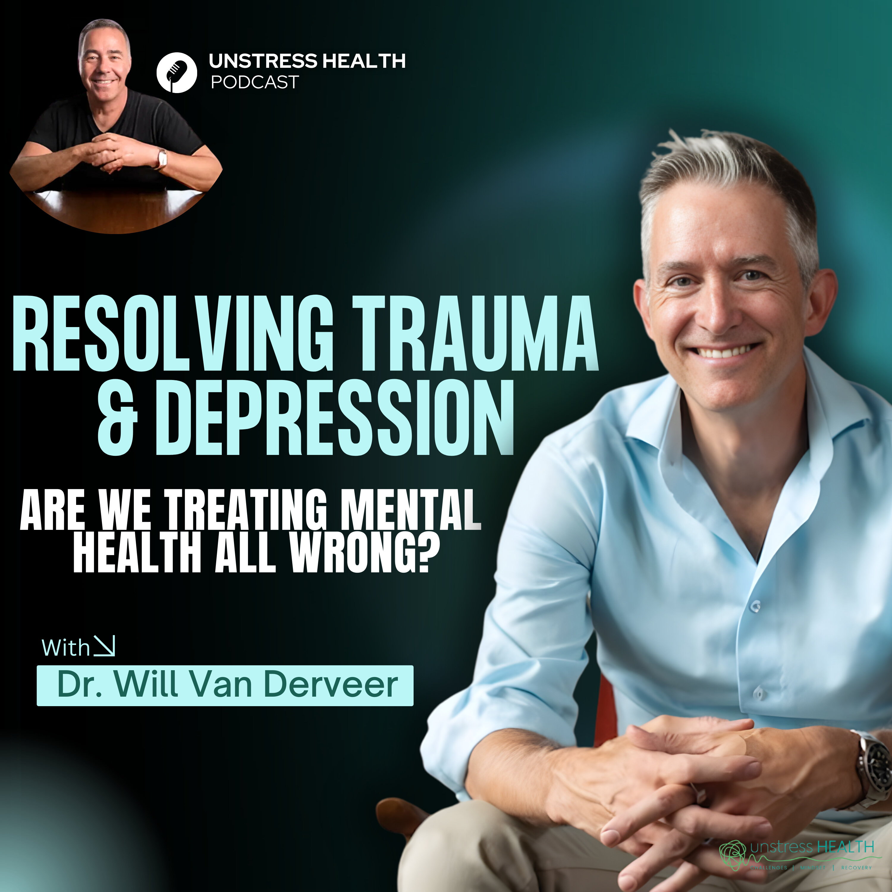 Resolving Trauma & Depression: The Future of Integrative Psychiatry with Dr Will Van Derveer episode artwork