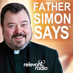 Father Simon Says - June 24, 2022 - The End of Roe v. Wade