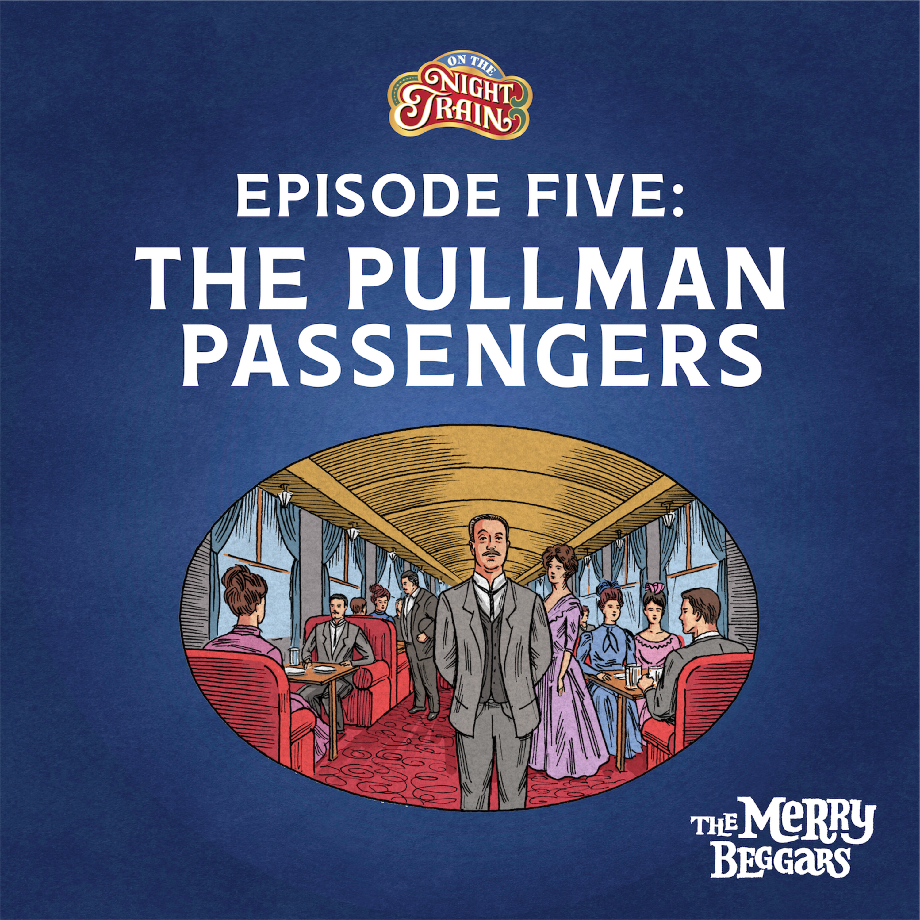 Episode Five: The Pullman Passengers episode artwork