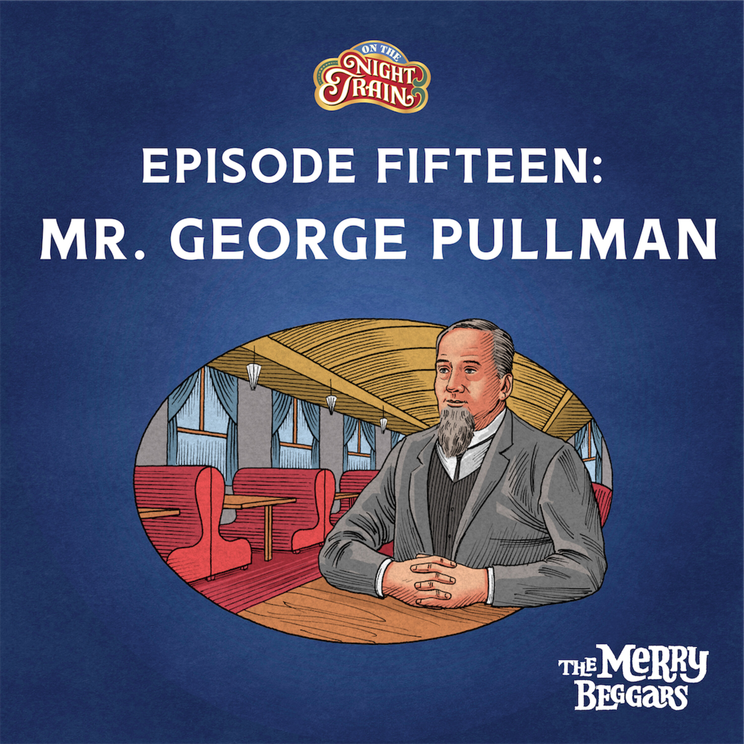 Episode Fifteen: Mr. George Pullman episode artwork