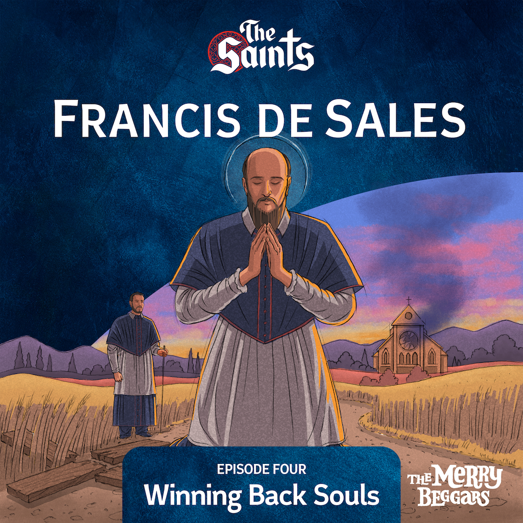 Francis de Sales: Episode Four