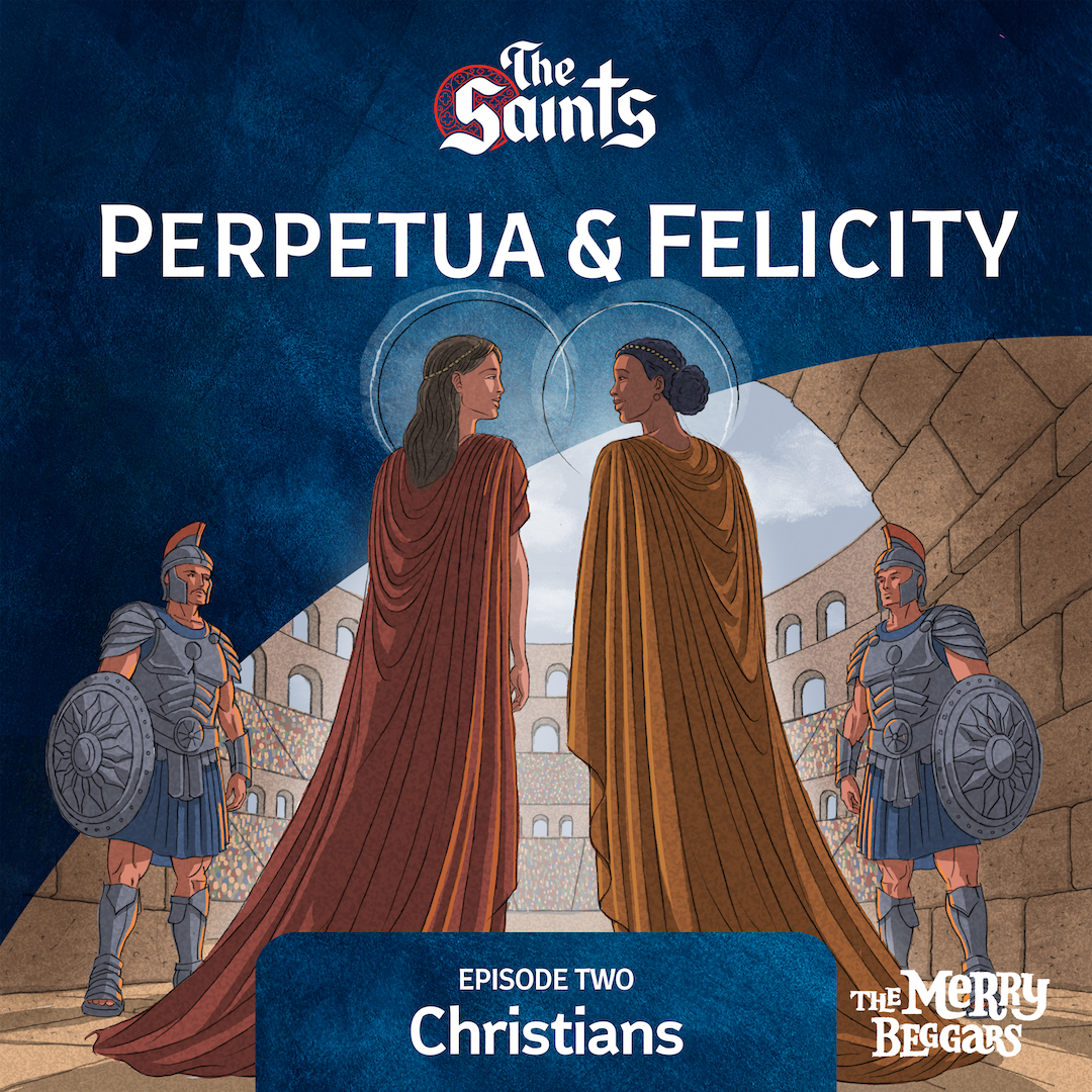 Perpetua and Felicity: Episode Two