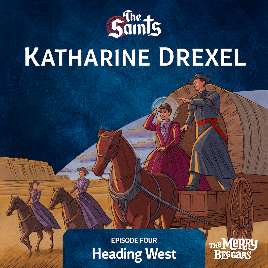 Katharine Ann Drexel: Episode Four