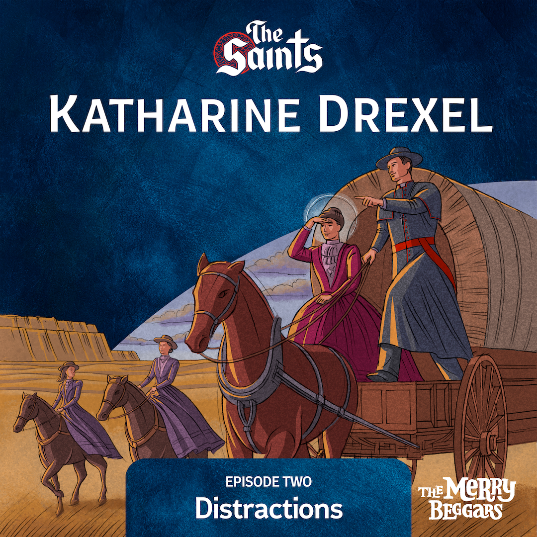 Katharine Ann Drexel: Episode Two