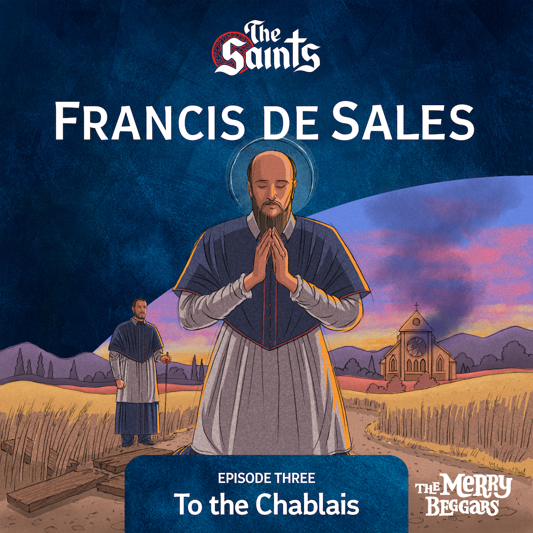 Francis de Sales: Episode Three