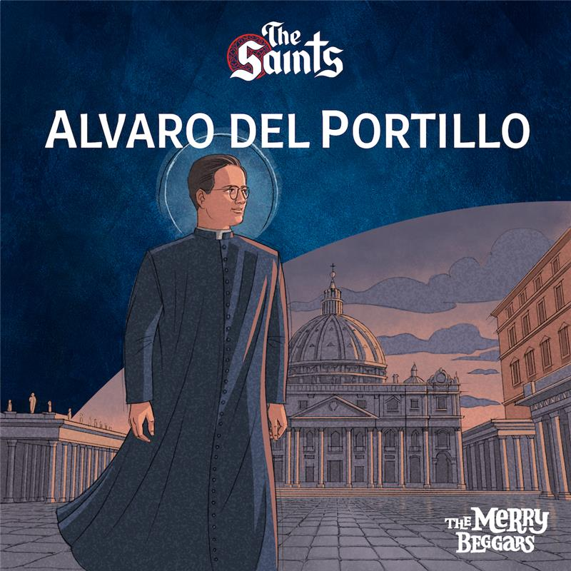 Blessed Álvaro del Portillo​ Episode One (The Saints: Adventures in Faith and Courage)