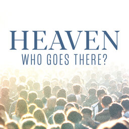 Heaven: Who Goes There?, Part 2: Rethinking Good // Andy Stanley