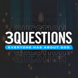 3 Questions Everyone Has About God, Part 1: Question One: Who is he? // Jamey Dickens