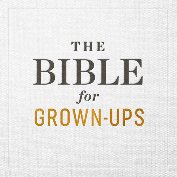 The Bible for Grown-Ups, Part 1: Last Things First // Andy Stanley