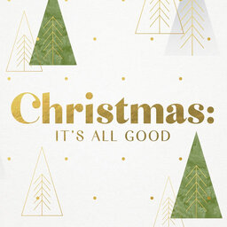 Christmas: It’s All Good, Part 3: Be the News // Andy Stanley