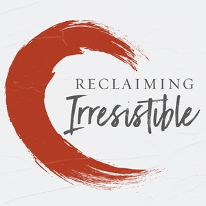 Reclaiming Irresistible // Andy Stanley