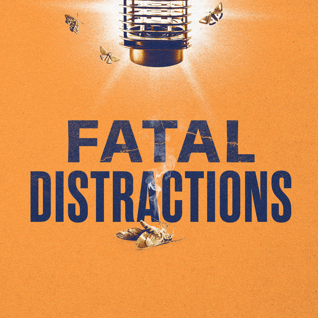 Fatal Distractions, Part 1: Great Work! // Joel Thomas